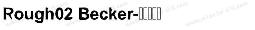 Rough02 Becker字体转换